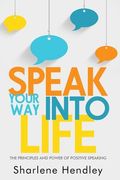 SPEAK Your Way Into Life (en Inglés)