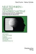 Neue Techniken ― Veraltete Gewerkschaften?: Gesellschaftliche Umbrüche und politische Bildung (Sozialverträgliche Technikgestaltung, Hauptreihe) (German Edition)