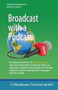 Broadcast with a Podcast: Sharing your thoughts and solutions with the world! (en Inglés)