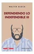 DEFENDIENDO LO INDEFENDIBLE III - BLOCK WALTER