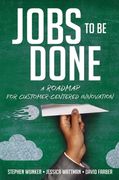 Jobs to Be Done: A Roadmap for Customer-Centered Innovation (en Inglés)