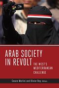 Arab Society in Revolt: The West's Mediterranean Challenge (en Inglés)