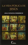 La Vida Publica de Jesús (Obras Selectas y Homenajes)