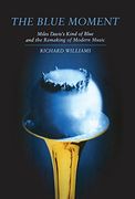 Blue Moment: Miles Davis'S Kind of Blue and the Remaking of Modern Music (en Inglés)