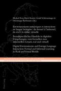Environnements numériques et interactions en langue étrangère: du formel à l'informel, du réel à la réalité virtuelle: Fremdsprachliches Handeln in di (en Francés)