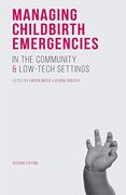 Managing Childbirth Emergencies in the Community and Low-Tech Settings (en Inglés)