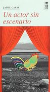 Un Actor sin Escenario
