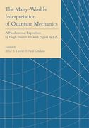 The Many-Worlds Interpretation of Quantum Mechanics: A Fundamental Exposition by Hugh Everett, Iii, With Papers by j. A Wheeler, b. S. Dewitt, l. N. And n. Graham (Princeton Series in Physics) (en Inglés)