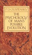 The Psychology of Man's Possible Evolution (en Inglés)