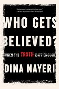 Who Gets Believed?: When the Truth Isn't Enough (en Inglés)