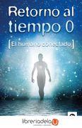 Retorno al Tiempo 0. El Humano Conectado