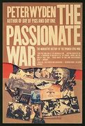 La Guerra Apasionada. Historia Narrativa de la Guerra Civil Española, 1936-1939