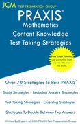 PRAXIS Mathematics Content Knowledge - Test Taking Strategies: PRAXIS 5161 - Free Online Tutoring - New 2020 Edition - The latest strategies to pass y (en Inglés)