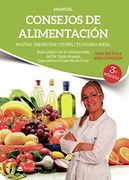 Manual. Consejos de Alimentación. Recetas. Pautas. Cómo Cuidarte. Tu Peso Ideal.