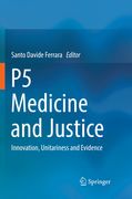 P5 Medicine and Justice: Innovation, Unitariness and Evidence (en Inglés)