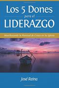 Los 5 Dones Para el Liderazgo: Manifestando la Plenitud de Cristo en Su Iglesia (Estudios Bíblicos Cristianos) (in Spanish)