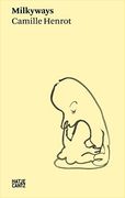 Camille Henrot: Milkyways (en Inglés)