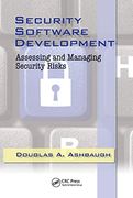 Security Software Development: Assessing and Managing Security Risks 