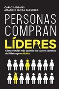 Personas compran líderes: Cómo vender más usando los cuatro secretos del liderazgo ecléctico (in Spanish)