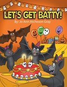 Let's Get Batty! (en Inglés)