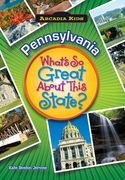 pennsylvania,what`s so great about this state?