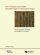 Four 12th Dynasty Literary Papyri (Pap. Berlin P. 3022-5): A Photographic Record.: With DVD. Text by R. B. Parkinson. Photographs by Lisa Baylis. Edit (en Alemán)