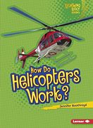 how do helicopters work? (en Inglés)