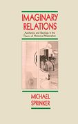 Imaginary Relations: Aesthetics and Ideology in the Theory of Historical Materialism (en Inglés)