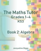 The Maths Tutor: 2: Algebra