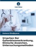 Ursachen Der Gallenblasenerkrankung, Klinische Anzeichen, Untersuchungsmethoden (in German)