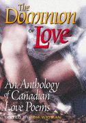 The Dominion of Love: An Anthology of Canadian Love Poems (en Inglés)