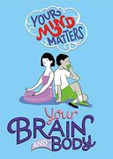 Your Mind Matters: Your Brain and Body (en Inglés)
