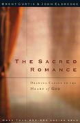 the sacred romance,drawing closer to the heart of god