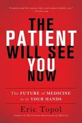 The Patient Will see you Now: The Future of Medicine is in Your Hands (en Inglés)