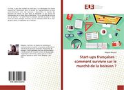 Start-Ups Françaises: Comment Survivre sur le Marché de la Boisson? (in French)