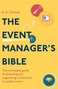 The Event Manager's Bible 3rd Edition: The Complete Guide to Planning and Organising a Voluntary or Public Event (en Inglés)