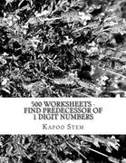 500 Worksheets - Find Predecessor of 1 Digit Numbers: Math Practice Workbook (en Inglés)