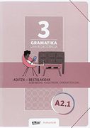 Gramatika Lan-Koadernoa 3 (A2. 1): Aditza + Bestelakoak (en Euskera)