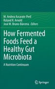 How Fermented Foods Feed a Healthy Gut Microbiota: A Nutrition Continuum (en Inglés)