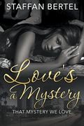 Love's a Mystery: That Mystery We Love (en Inglés)