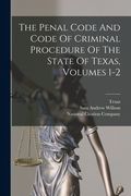 The Penal Code And Code Of Criminal Procedure Of The State Of Texas, Volumes 1-2 (en Inglés)