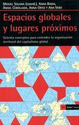 Espacios Globales y Lugares Próximos: Setenta Conceptos Para Entender la Organización Territorial del Capitalismo Global