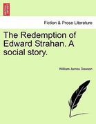the redemption of edward strahan. a social story.