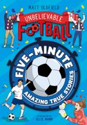 Five-Minute Amazing True Football Stories (Unbelievable Football) (en Inglés)
