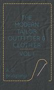 The Modern Tailor Outfitter and Clothier - Vol. I. (en Inglés)