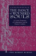 Codependence the Dance of Wounded Souls: A Cosmic Perspective of Codependence and the Human Condition (en Inglés)