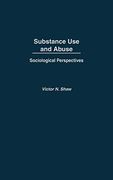 Substance use and Abuse: Sociological Perspectives (en Inglés)