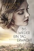 Bis Wieder ein tag Erwacht: Roman (in German)