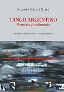 Tango Argentino. Memoria y Testimonio.  Apuntes Sobre Títulos, Letras y Discos: 3