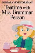 Teatime With Mrs. Grammar Person (en Inglés)